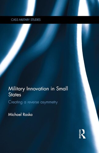 Military Innovation in Small States: Creating a Reverse Asymmetry