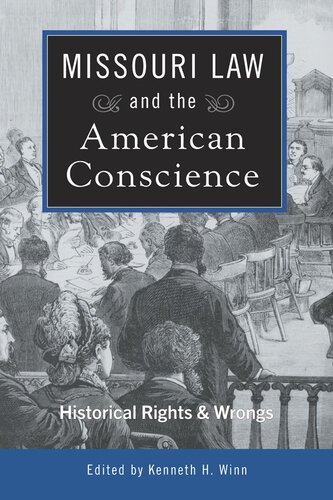 Missouri Law and the American Conscience: Historical Rights and Wrongs (Volume 1)