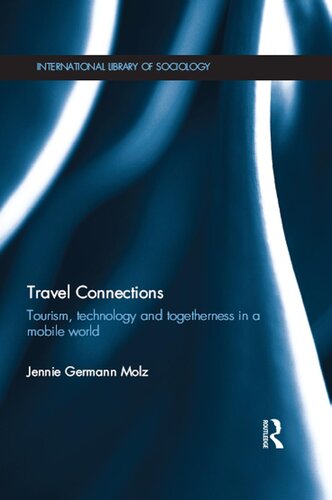 Travel Connections: Tourism, Technology, and Togetherness in a Mobile World