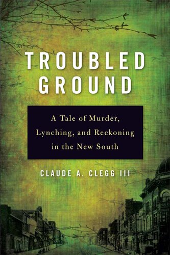 Troubled Ground: A Tale of Murder, Lynching, and Reckoning in the New South