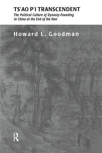 Ts'ao P'i Transcendent: Political Culture and Dynasty-Founding in China at the End of the Han