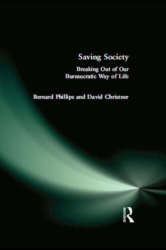 Saving Society: Breaking Out of Our Bureaucratic Way of Life