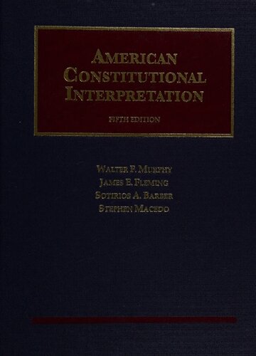 American Constitutional Interpretation (University Casebook Series)