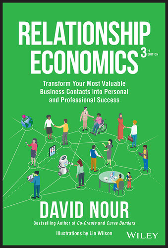 Relationship Economics: Transform Your Most Valuable Business Contacts Into Personal and Professional Success