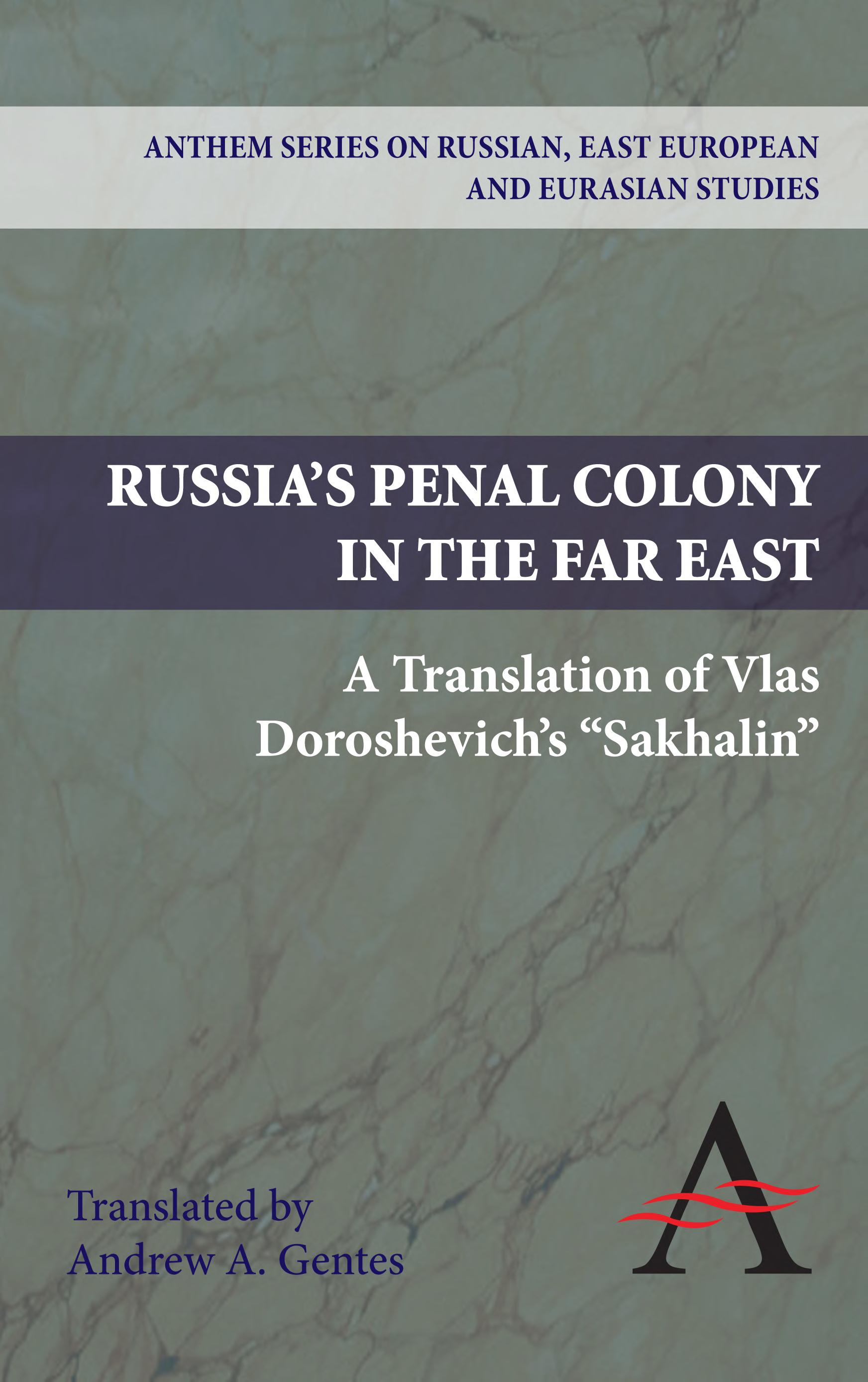 Russia's Penal Colony in the Far East: A Translation of Vlas Doroshevich's 