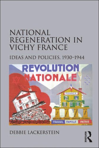 National Regeneration in Vichy France: Ideas and Policies, 1930–1944