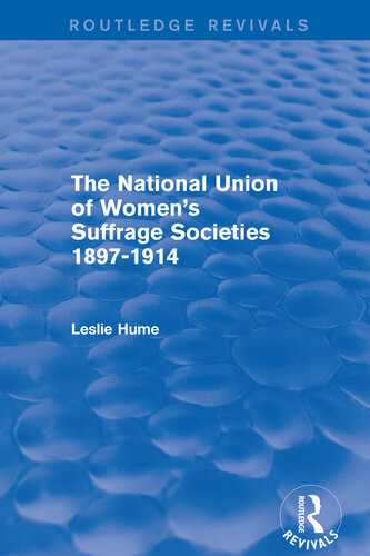 The National Union of Women's Suffrage Societies 1897-1914