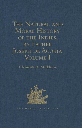 The Natural and Moral History of the Indies, by Father Joseph de Acosta