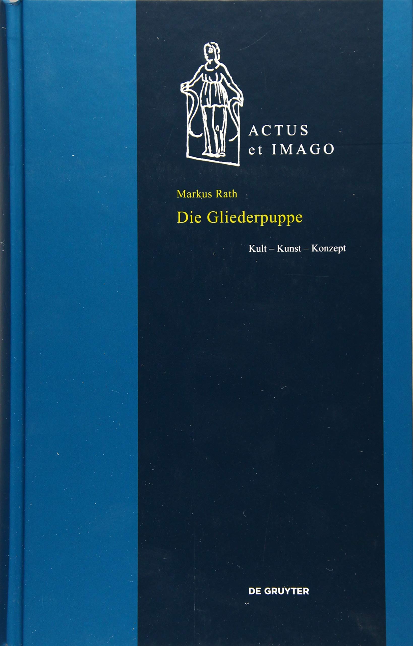 Die Gliederpuppe: Kult – Kunst – Konzept