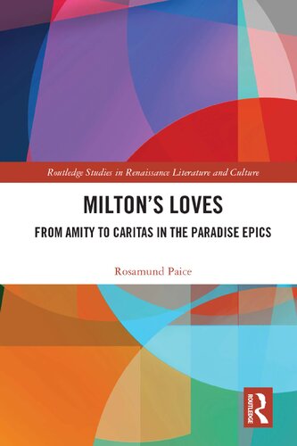 Milton's Loves: From Amity to Caritas in the Paradise Epics