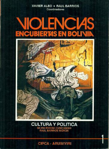 Violencias encubiertas en Bolivia. Tomo 1: Cultura y política