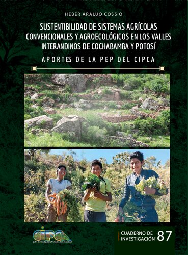 Sustentabilidad de sistemas agrícolas convencionales y agroecológicos en los valles interandinos de Cochabamba y Potosí. Aportes de la PEP del CIPCA