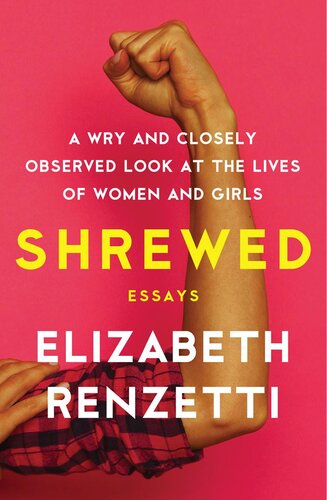 Shrewed: A Wry and Closely Observed Look at the Lives of Women and Girls