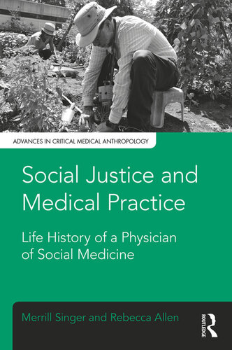 Social Justice and Medical Practice: Life History of a Physician of Social Medicine