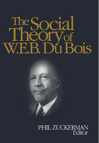 The Social Theory of W.E.B. Du Bois