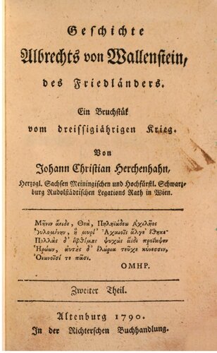 Geschichte Albrechts von Wallenstein, des Friedländers. Ein Bruchstück vom Dreißigjährigen Krieg