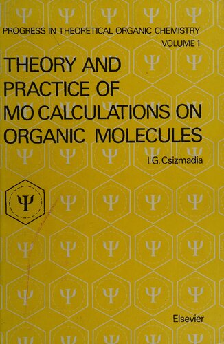 Theory and practice of MO calculations on organic molecules (Progress in theoretical organic chemistry)