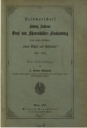 Feldmarschall Ludwig Andreas Graf von Khevenhüller-Frankenburg, seiner großen Herrscherin 