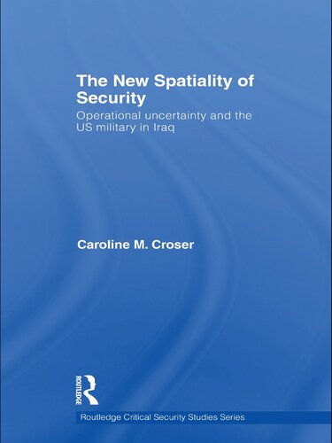 The New Spatiality of Security: Operational Uncertainty and the US Military in Iraq