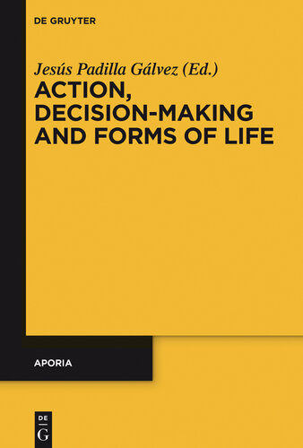 Action, Decision-Making and Forms of Life: Redaktion: Padilla Gálvez, Jesús