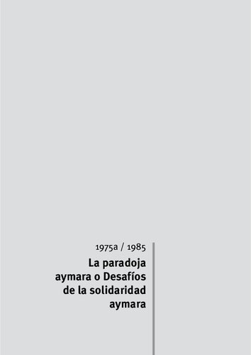 La paradoja aymara. O desafíos de la solidaridad aymara