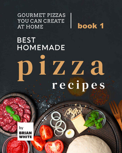 Best Homemade Pizza Recipes Gourmet Pizzas You Can Create at Home