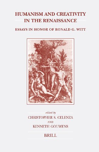 Humanism and Creativity in the Renaissance: Essays in Honor of Ronald G. Witt