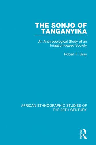 The Sonjo of Tanganyika: An Anthropological Study of an Irrigation-Based Society