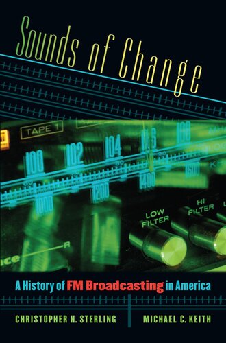 Sounds of Change: A History of FM Broadcasting in America