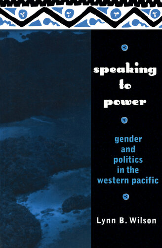 Speaking to Power: Gender and Politics in the Western Pacific