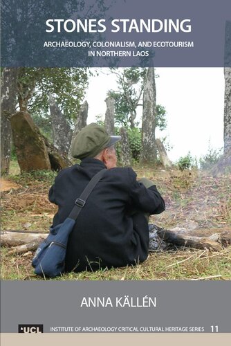 Stones Standing: Archaeology, Colonialism, and Ecotourism in Northern Laos