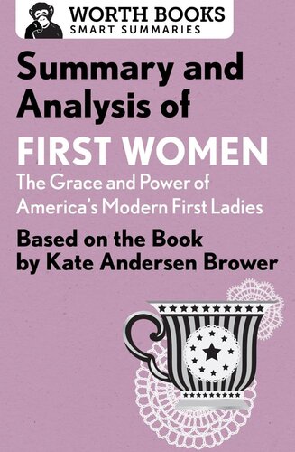 Summary and Analysis of First Women: The Grace and Power of America's Modern First Ladies