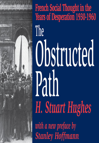 The Obstructed Path: French Social Thought in the Years of Desperation 1930-1960