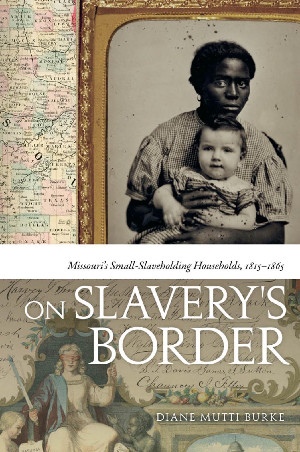 On Slavery's Border: Missouri's Small Slaveholding Households, 1815-1865