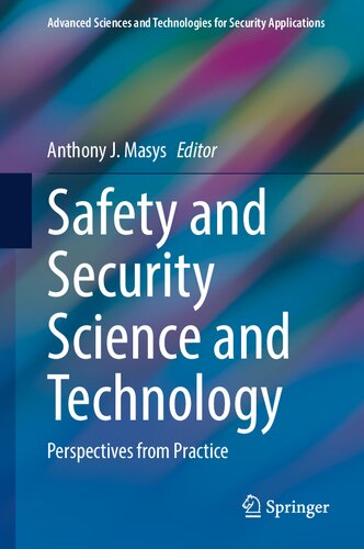 Safety and Security Science and Technology: Perspectives from Practice