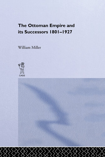 The Ottoman Empire and Its Successors, 1801-1927