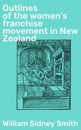 Outlines of the women's franchise movement in New Zealand