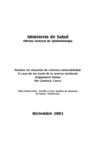 Pueblos en situación de extrema vulnerabilidad: El caso de los nanti (Arawak) de la reserva territorial Kugapakori Nahua, río Camisea, Cuzco. Diciembre 2003