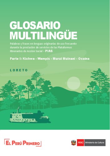 Glosario multilingüe: Palabras y frases en lenguas originarias de uso frecuente durante la prestación de servicios de las Plataformas Itinerantes de Acción Social – PIAS. Parte I: Kichwa - Wampis - Murui Muinanɨ - Ocaina (Loreto)