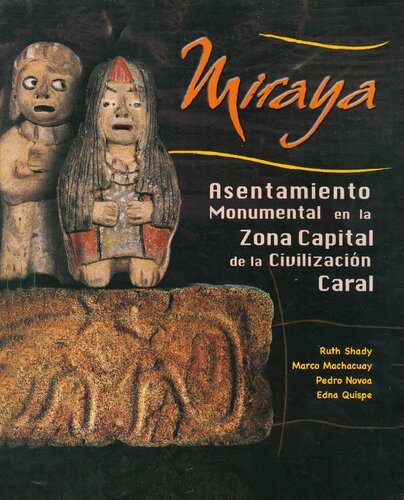 Miraya. Asentamiento monumental en la zona capital de la civilización caral