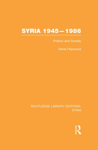 Syria 1945-1986 (RLE Syria): Politics and Society