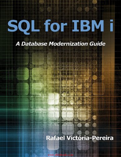 SQL for IBM i: A Database Modernization Guide