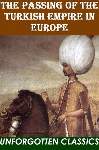 The Passing of the Turkish Empire in Europe