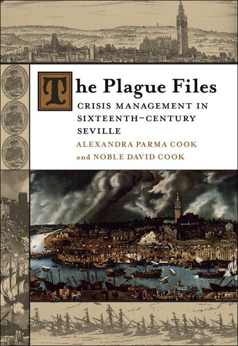 The Plague Files: Crisis Management in Sixteenth-century Seville