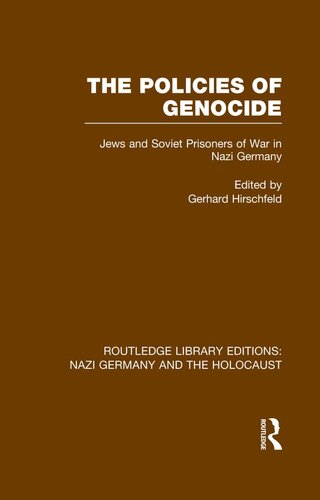 The Policies of Genocide: Jews and Soviet Prisoners of War in Nazi Germany