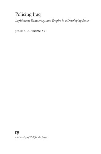 Policing Iraq: Legitimacy, Democracy, and Empire in a Developing State