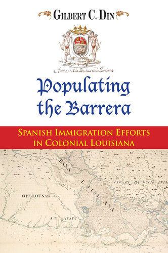 Populating the Barrera: Spanish Immigration Efforts in Colonial Louisiana