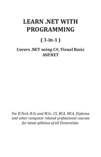 Learn .Net with Programming ( 3 in 1 ): Covers .NET using C#, Visual Basic ASP.NET