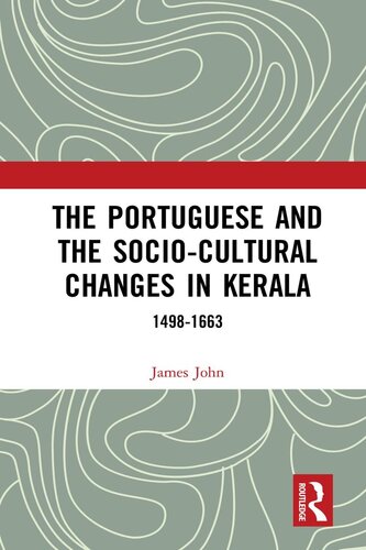 The Portuguese and the Socio-Cultural Changes in Kerala: 1498-1663