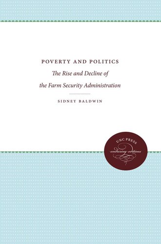 Poverty and Politics: The Rise and Decline of the Farm Security Administration